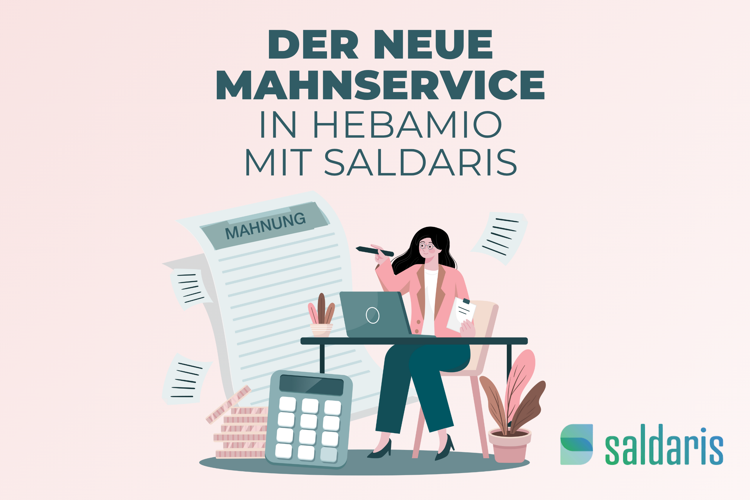 Mehr Zeit für deine Arbeit, weniger Stress mit offenen Rechnungen: Der neue Mahnservice über Hebamio